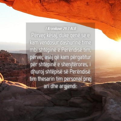 Picture 04 - 1 Kronikave 29:3 ALB - Përveç kësaj, duke qenë se e kam vendosur - Bible Verse Picture