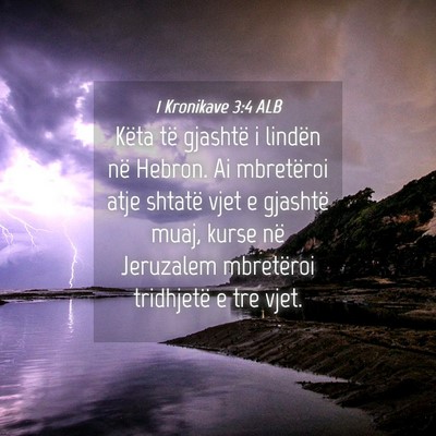 Picture 04 - 1 Kronikave 3:4 ALB - Këta të gjashtë i lindën në Hebron. Ai - Bible Verse Picture