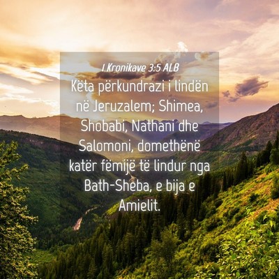 Picture 04 - 1 Kronikave 3:5 ALB - Këta përkundrazi i lindën në Jeruzalem; - Bible Verse Picture