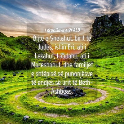 Picture 04 - 1 Kronikave 4:21 ALB - Bijtë e Shelahut, birit të Judës, ishin Eri, - Bible Verse Picture
