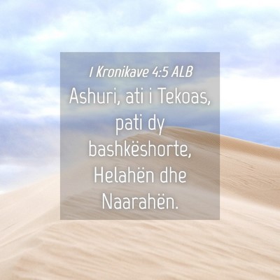 Picture 04 - 1 Kronikave 4:5 ALB - Ashuri, ati i Tekoas, pati dy bashkëshorte, - Bible Verse Picture