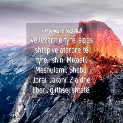 Picture 04 - 1 Kronikave 5:13 ALB - Vëllezërit e tyre, sipas shtëpive atërore të - Bible Verse Picture