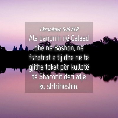 Picture 04 - 1 Kronikave 5:16 ALB - Ata banonin në Galaad dhe në Bashan, në - Bible Verse Picture