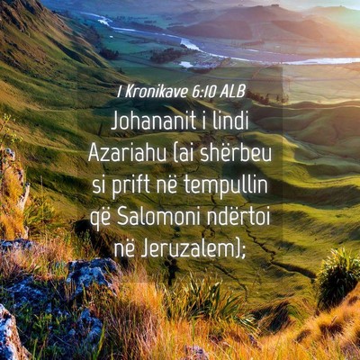 Picture 04 - 1 Kronikave 6:10 ALB - Johananit i lindi Azariahu (ai shërbeu si prift - Bible Verse Picture