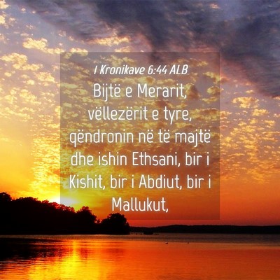 Picture 04 - 1 Kronikave 6:44 ALB - Bijtë e Merarit, vëllezërit e tyre, qëndronin - Bible Verse Picture