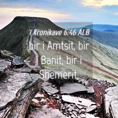 Picture 04 - 1 Kronikave 6:46 ALB - bir i Amtsit, bir i Banit, bir i - Bible Verse Picture