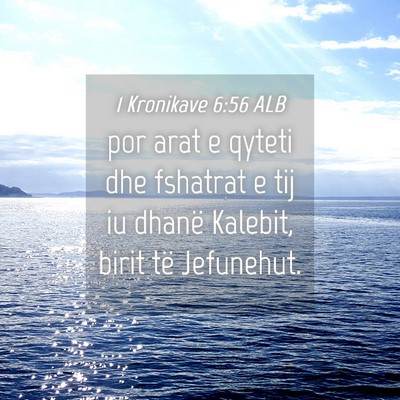 Picture 04 - 1 Kronikave 6:56 ALB - por arat e qyteti dhe fshatrat e tij iu dhanë - Bible Verse Picture