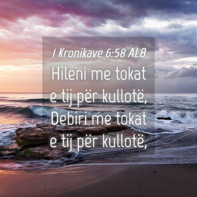 Picture 04 - 1 Kronikave 6:58 ALB - Hileni me tokat e tij për kullotë, Debiri me - Bible Verse Picture