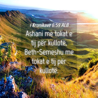 Picture 04 - 1 Kronikave 6:59 ALB - Ashani me tokat e tij për kullotë, Beth-Semeshu - Bible Verse Picture