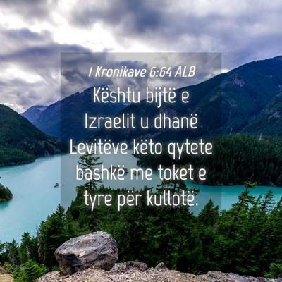 Picture 04 - 1 Kronikave 6:64 ALB - Kështu bijtë e Izraelit u dhanë Levitëve - Bible Verse Picture