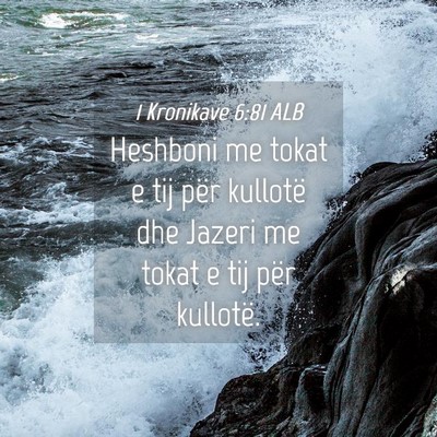 Picture 04 - 1 Kronikave 6:81 ALB - Heshboni me tokat e tij për kullotë dhe Jazeri - Bible Verse Picture