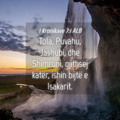 Picture 04 - 1 Kronikave 7:1 ALB - Tola, Puvahu, Jashubi, dhe Shimroni, gjithsej - Bible Verse Picture