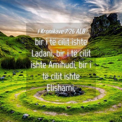 Picture 04 - 1 Kronikave 7:26 ALB - bir i të cilit ishte Ladani, bir i të cilit - Bible Verse Picture