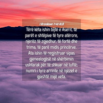 Picture 04 - 1 Kronikave 7:40 ALB - Tërë këta ishin bijtë e Aserit, të parët e - Bible Verse Picture