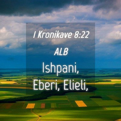 Picture 04 - 1 Kronikave 8:22 ALB - Ishpani, Eberi, - Bible Verse Picture