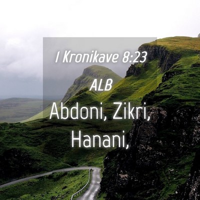Picture 04 - 1 Kronikave 8:23 ALB - Abdoni, Zikri, - Bible Verse Picture