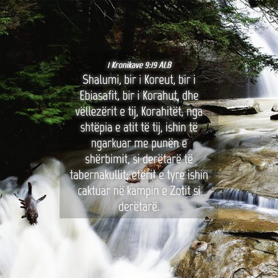 Picture 04 - 1 Kronikave 9:19 ALB - Shalumi, bir i Koreut, bir i Ebiasafit, bir i - Bible Verse Picture
