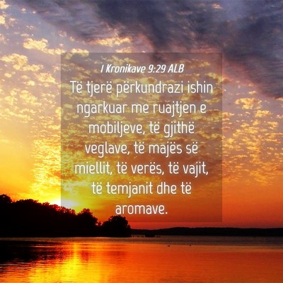 Picture 04 - 1 Kronikave 9:29 ALB - Të tjerë përkundrazi ishin ngarkuar me - Bible Verse Picture