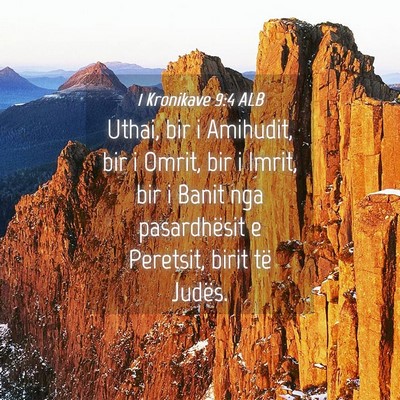 Picture 04 - 1 Kronikave 9:4 ALB - Uthai, bir i Amihudit, bir i Omrit, bir i Imrit, - Bible Verse Picture