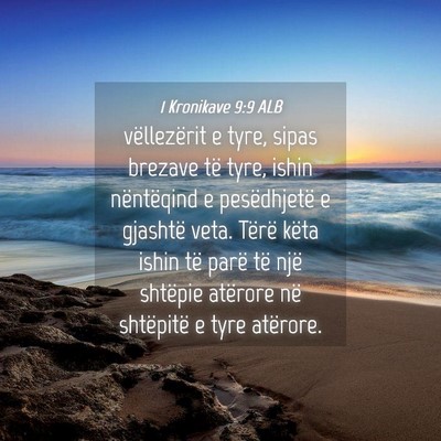 Picture 04 - 1 Kronikave 9:9 ALB - vëllezërit e tyre, sipas brezave të tyre, - Bible Verse Picture