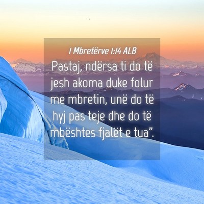 Picture 04 - 1 Mbretërve 1:14 ALB - Pastaj, ndërsa ti do të jesh akoma duke folur - Bible Verse Picture