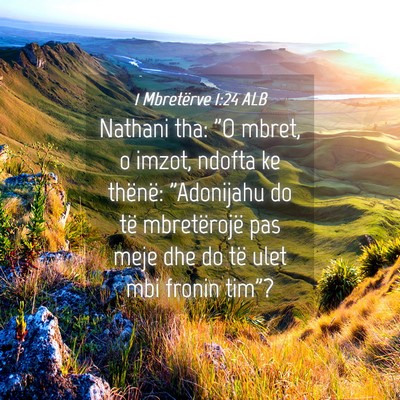 Picture 04 - 1 Mbretërve 1:24 ALB - Nathani tha: 