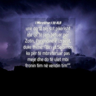 Picture 04 - 1 Mbretërve 1:30 ALB - unë do të bëj sot pikërisht atë që të jam - Bible Verse Picture