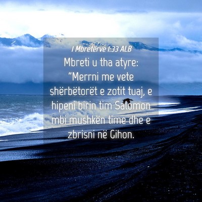 Picture 04 - 1 Mbretërve 1:33 ALB - Mbreti u tha atyre: 