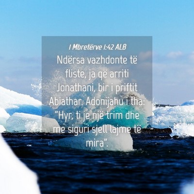 Picture 04 - 1 Mbretërve 1:42 ALB - Ndërsa vazhdonte të fliste, ja që arriti - Bible Verse Picture