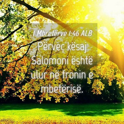 Picture 04 - 1 Mbretërve 1:46 ALB - Përveç kësaj Salomoni është ulur në fronin - Bible Verse Picture