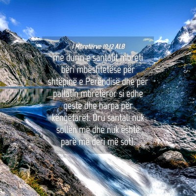 Picture 04 - 1 Mbretërve 10:12 ALB - me durin e santalit mbreti bëri mbështetëse - Bible Verse Picture