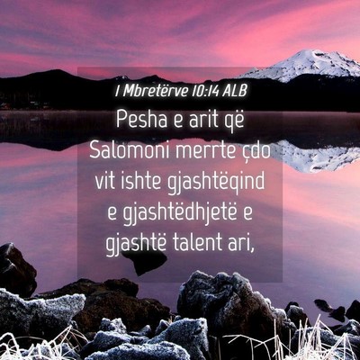 Picture 04 - 1 Mbretërve 10:14 ALB - Pesha e arit që Salomoni merrte çdo vit ishte - Bible Verse Picture