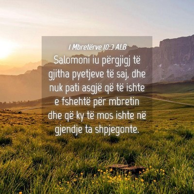 Picture 04 - 1 Mbretërve 10:3 ALB - Salomoni iu përgjigj të gjitha pyetjeve të - Bible Verse Picture