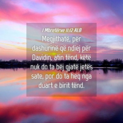 Picture 04 - 1 Mbretërve 11:12 ALB - Megjithatë, për dashurinë që ndiej për - Bible Verse Picture