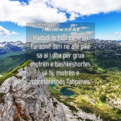 Picture 04 - 1 Mbretërve 11:19 ALB - Hadadi ia fitoi zemrën Faraonit deri në atë - Bible Verse Picture