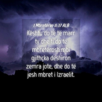 Picture 04 - 1 Mbretërve 11:37 ALB - Kështu do të të marr ty dhe ti do të - Bible Verse Picture