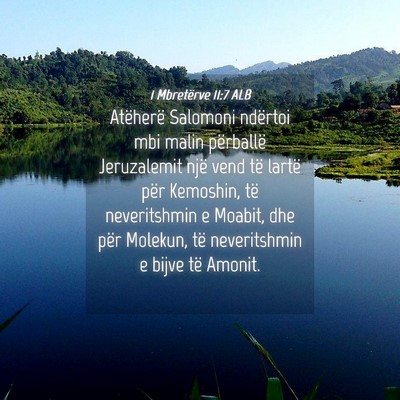 Picture 04 - 1 Mbretërve 11:7 ALB - Atëherë Salomoni ndërtoi mbi malin përballë - Bible Verse Picture