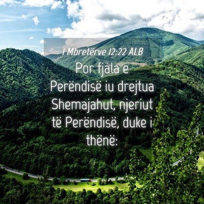 Picture 04 - 1 Mbretërve 12:22 ALB - Por fjala e Perëndisë iu drejtua Shemajahut, - Bible Verse Picture