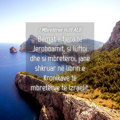 Picture 04 - 1 Mbretërve 14:19 ALB - Bëmat e tjera të Jeroboamit, si luftoi dhe si - Bible Verse Picture