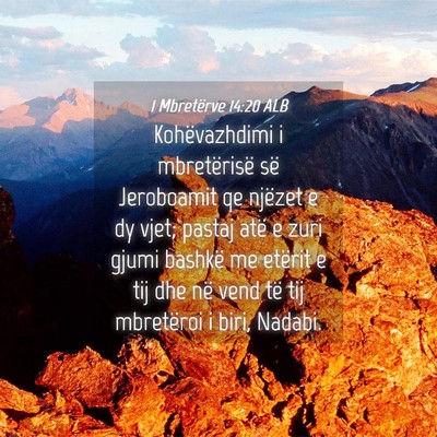 Picture 04 - 1 Mbretërve 14:20 ALB - Kohëvazhdimi i mbretërisë së Jeroboamit qe - Bible Verse Picture
