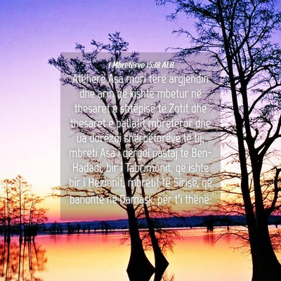 Picture 04 - 1 Mbretërve 15:18 ALB - Atëherë Asa mori tërë argjendin dhe arin që - Bible Verse Picture
