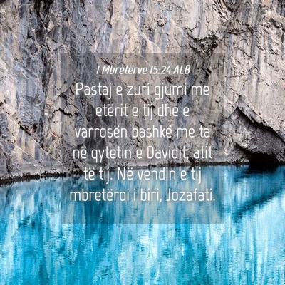 Picture 04 - 1 Mbretërve 15:24 ALB - Pastaj e zuri gjumi me etërit e tij dhe e - Bible Verse Picture