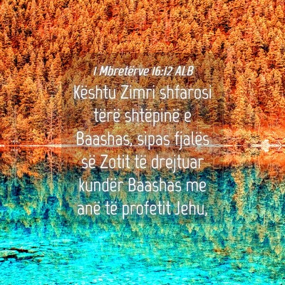 Picture 04 - 1 Mbretërve 16:12 ALB - Kështu Zimri shfarosi tërë shtëpinë e - Bible Verse Picture