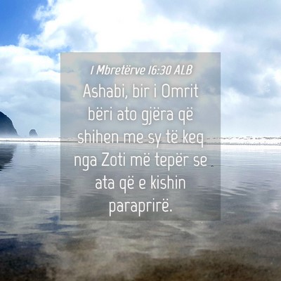 Picture 04 - 1 Mbretërve 16:30 ALB - Ashabi, bir i Omrit bëri ato gjëra që shihen - Bible Verse Picture