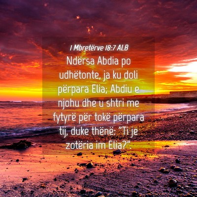 Picture 04 - 1 Mbretërve 18:7 ALB - Ndërsa Abdia po udhëtonte, ja ku doli përpara - Bible Verse Picture
