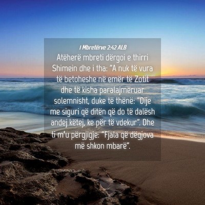 Picture 04 - 1 Mbretërve 2:42 ALB - Atëherë mbreti dërgoi e thirri Shimein dhe i - Bible Verse Picture