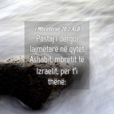 Picture 04 - 1 Mbretërve 20:2 ALB - Pastaj i dërgoi lajmëtarë në qytet Ashabit, - Bible Verse Picture