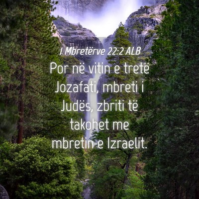 Picture 04 - 1 Mbretërve 22:2 ALB - Por në vitin e tretë Jozafati, mbreti i Judës, - Bible Verse Picture