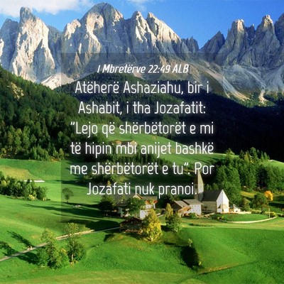 Picture 04 - 1 Mbretërve 22:49 ALB - Atëherë Ashaziahu, bir i Ashabit, i tha - Bible Verse Picture