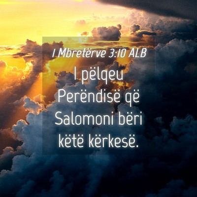 Picture 04 - 1 Mbretërve 3:10 ALB - I pëlqeu Perëndisë që Salomoni bëri këtë - Bible Verse Picture